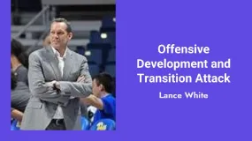 Lance White: Offensive Development and Transition Attacks