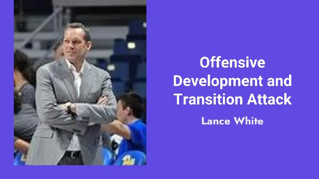 Lance White: Offensive Development and Transition Attacks