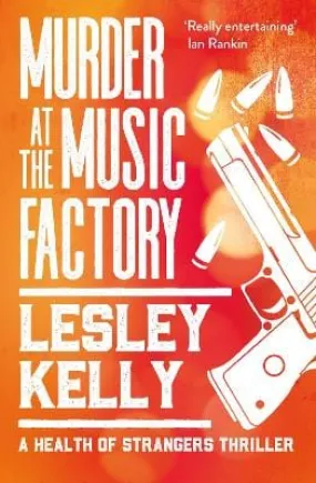 Lesley Kelly: Murder at the Music Factory (The Health of Strangers Thrillers) [2019] paperback